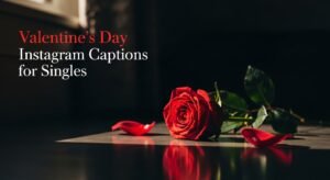 999+ Valentine’s Day Instagram Captions for Singles 2026