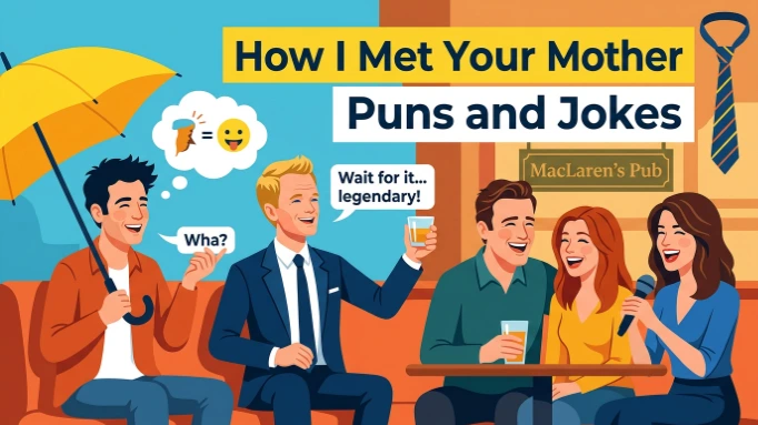 How I Met Your Mother Puns and Jokes